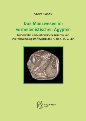 Das Münzwesen im vorhellenistischen Ägypten von Pasek,  Steve