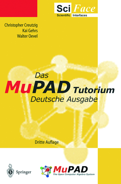 Das MuPAD Tutorium von Creutzig,  Christopher, Gehrs,  Kai, Oevel,  Walter