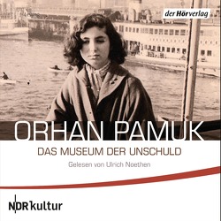 Das Museum der Unschuld von Hartwich,  Anna, Noethen,  Ulrich, Pamuk,  Orhan