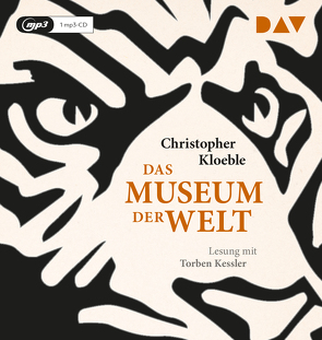 Das Museum der Welt von Bellmann,  Ingeborg, Kessler,  Torben, Kloeble,  Christopher