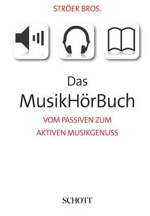 Das MusikHörBuch von Ströer,  Ernst, Ströer,  Hans P.