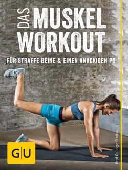 Das Muskel-Workout für straffe Beine und einen knackigen Po von Froböse,  Prof.Dr.,  Ingo