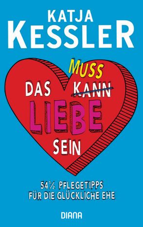 Das muss Liebe sein von Kessler,  Katja