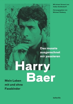 Das musste ausgerechnet mir passieren von Baer,  Harry, Schlöndorff,  Volker, Töteberg,  Michael