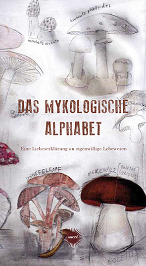 Das mykologische Alphabet von Bilger,  Ricco, Kubli,  Dieter