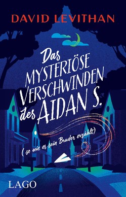 Das mysteriöse Verschwinden des Aidan S. (so wie es sein Bruder erzählt) von Levithan,  David, Lipp,  Nadine