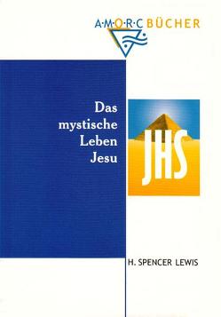 Das mystische Leben Jesu von Lewis,  H Spencer