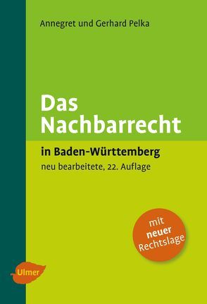 Das Nachbarrecht in Baden-Württemberg von Pelka,  Annegret, Pelka,  Gerhard