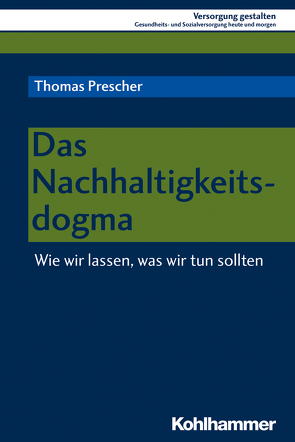 Das Nachhaltigkeitsdogma von Nass,  Elmar, Prescher,  Thomas, Zerth,  Jürgen