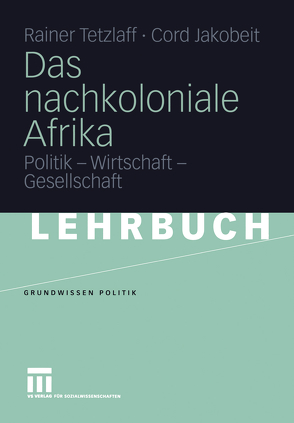 Das nachkoloniale Afrika von Jakobeit,  Cord, Tetzlaff,  Rainer