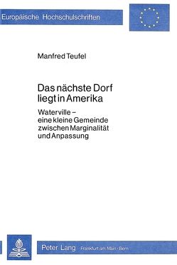 Das nächste Dorf liegt in Amerika von Teufel,  Manfred