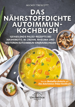 Das nährstoffdichte Autoimmun-Kochbuch von Trescott,  Mickey