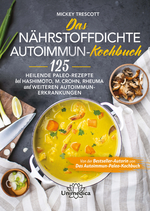 Das nährstoffdichte Autoimmun-Kochbuch von Trescott,  Mickey