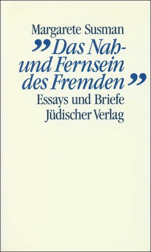 »Das Nah- und Fernsein des Fremden« von Nordmann,  Ingeborg, Susman,  Margarete