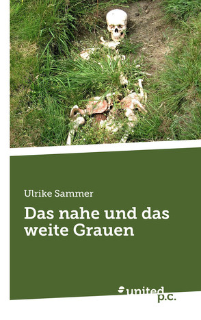 Das nahe und das weite Grauen von Sammer,  Ulrike