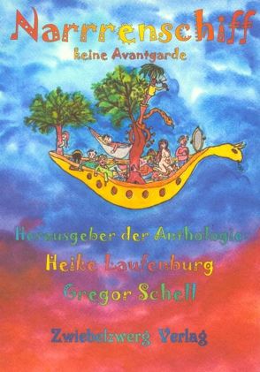 Das Narrenschiff – keine Avantgarde von Laufenburg,  Heike, Schell,  Gregor