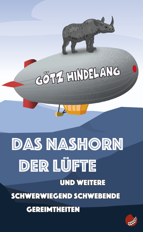 Das Nashorn der Lüfte von Hindelang,  Götz