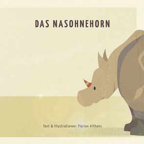 Das Nasohnehorn von Althans,  Florian