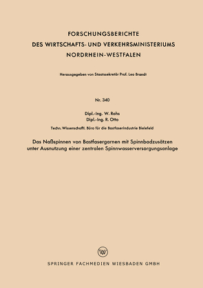 Das Naßspinnen von Bastfasergarnen mit Spinnbadzusätzen unter Ausnutzung einer zentralen Spinnwasserversorgungsanlage von Rohs,  Waldemar