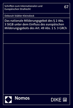 Das nationale Milderungsgebot des § 2 Abs. 3 StGB unter dem Einfluss des europäischen Milderungsgebots des Art. 49 Abs. 1 S. 3 GRCh von Stäbler-Kleindieck,  Deborah