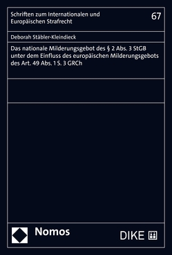 Das nationale Milderungsgebot des § 2 Abs. 3 StGB unter dem Einfluss des europäischen Milderungsgebots des Art. 49 Abs. 1 S. 3 GRCh von Stäbler-Kleindieck,  Deborah