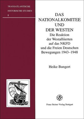 Das Nationalkomitee und der Westen von Bungert,  Heike