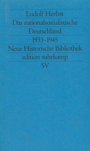 Das nationalsozialistische Deutschland von Herbst,  Ludolf, Wehler,  Hans-Ulrich