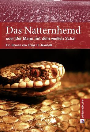 Das Natternhemd von Jakubaß,  Franz H.