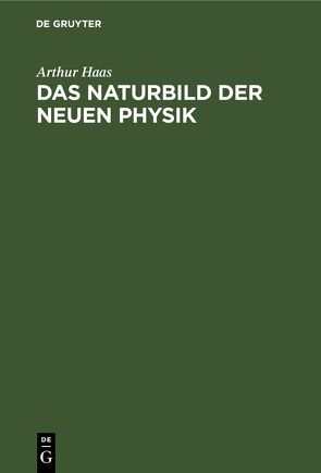 Das Naturbild der neuen Physik von Haas,  Arthur