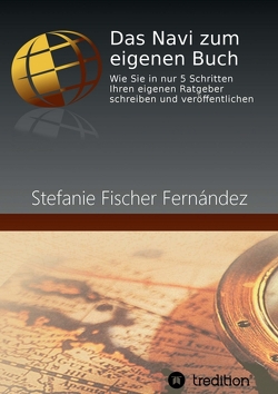 Das Navi zum eigenen Buch von Fischer Fernández,  Stefanie