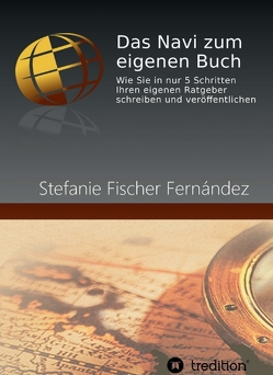 Das Navi zum eigenen Buch von Fischer Fernández,  Stefanie