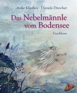 Das Nebelmännle vom Bodensee von Drescher,  Daniela, Klaaßen,  Anke