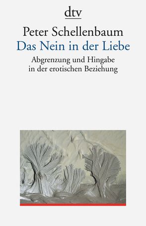 Das Nein in der Liebe von Schellenbaum,  Peter