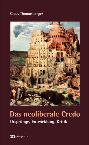 Das neoliberale Credo von Thomasberger,  Claus