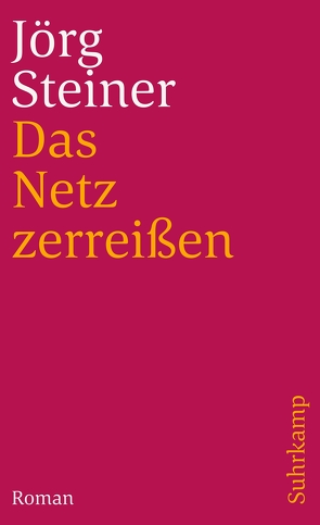 Das Netz zerreißen von Steiner,  Jörg