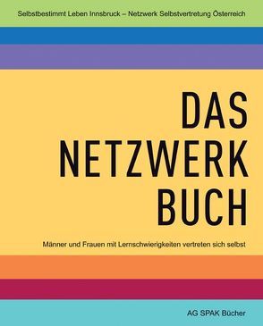 Das Netzwerk-Buch von Selbstbestimmt Leben Innsbruck - Netzwerk Selbstvertretung Österreich