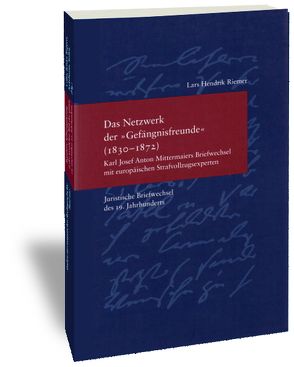 Das Netzwerk der „Gefängnisfreunde“ (1830-1872) von Riemer,  Lars Hendrik