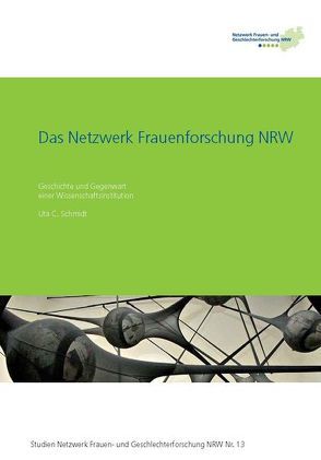 Das Netzwerk Frauenforschung NRW von Schmidt,  Uta C.