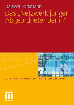 Das „Netzwerk junger Abgeordneter Berlin“ von Forkmann,  Daniela