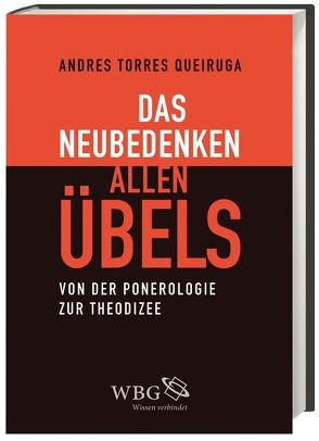 Das Neubedenken allen Übels von Petersen,  Uwe, Torres Queiruga,  Andrés