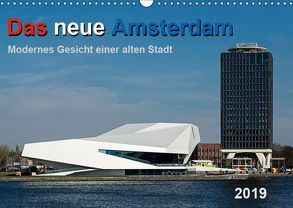 Das neue Amsterdam – Modernes Gesicht einer alten Stadt. (Wandkalender 2019 DIN A3 quer) von Seethaler,  Thomas