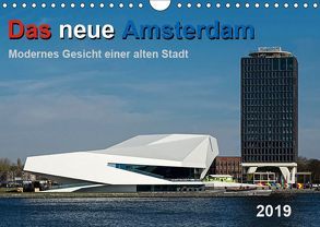 Das neue Amsterdam – Modernes Gesicht einer alten Stadt. (Wandkalender 2019 DIN A4 quer) von Seethaler,  Thomas