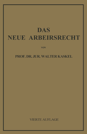 Das Neue Arbeitsrecht von Kaskel,  Walter