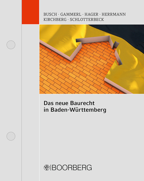 Das neue Baurecht in Baden-Württemberg von Arnim,  Achim von, Busch,  Manfred, Gammerl,  Bernd, Hager,  Gerd, Herrmann,  Dirk, Kirchberg,  Christian, Neuffer,  Otto, Schlotterbeck,  Karlheinz