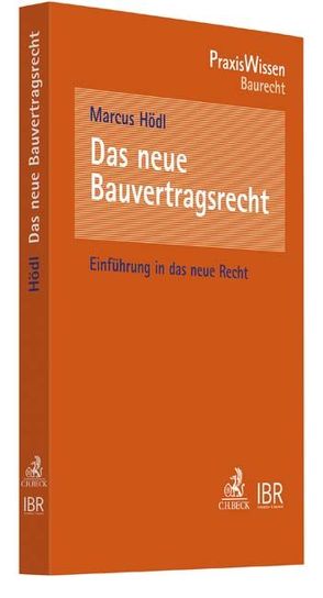 Das neue Bauvertragsrecht von Hödl,  Marcus