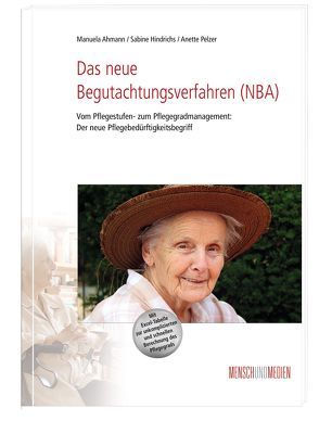 Das neue Begutachtungsverfahren (NBA) von Ahmann,  Manuela, Hindrichs,  Sabine, Pelzer,  Anette