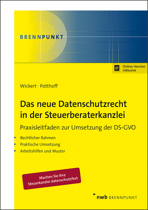 Das neue Datenschutzrecht in der Steuerberaterkanzlei: Praxisleitfaden zur Umsetzung der DS-GVO von Potthoff,  Alexander, Wickert,  Ralf