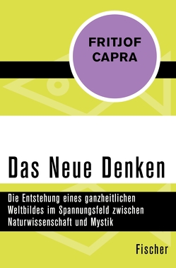 Das Neue Denken von Capra,  Fritjof, Schuhmacher,  Erwin