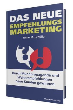 Das neue Empfehlungsmarketing von Schüller,  Anne M