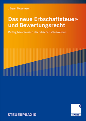 Das neue Erbschaftsteuer- und Bewertungsrecht von Hegemann,  Jürgen